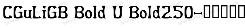 CGuLiGB Bold U Bold250字体转换